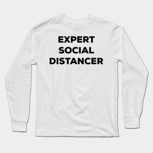 Expert Social Distancer (black) Long Sleeve T-Shirt